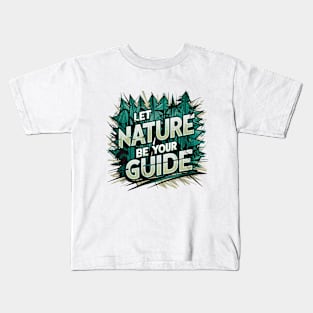 Let Nature Be Your Guide, Nature Graffiti Design Kids T-Shirt